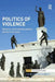 Politics of Violence: Militancy, International Politics, Killing in the Name by Charlotte Heath-Kelly