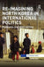 Re-Imagining North Korea in International Politics: Problems and Alternatives by Shine Choi