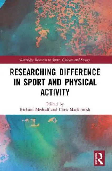 Researching Difference in Sport and Physical Activity by Richard Medcalf