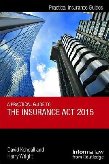 A Practical Guide to the Insurance ACT 2015 by David Kendall