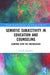 Semiotic Subjectivity in Education and Counseling: Learning with the Unconscious by Inna R. Semetsky