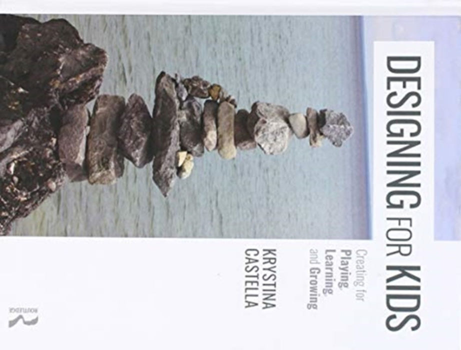 Designing for Kids: Creating for Playing, Learning, and Growing by Krystina Castella