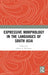 Expressive Morphology in the Languages of South Asia by Jeffrey P. Williams