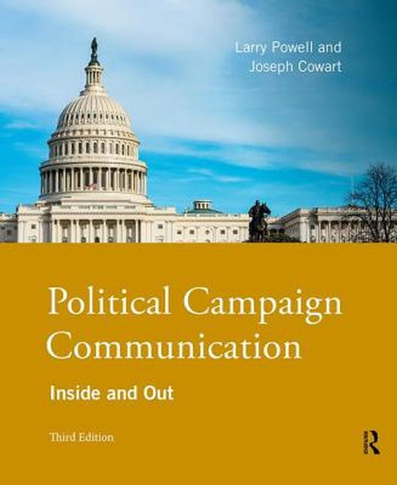 Political Campaign Communication: Inside and Out by POWELL, Joseph Cowart