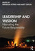 Leadership and Wisdom: Narrating the Future Responsibly by Wendelin Küpers