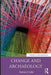 Change and Archaeology by Rachel J. Crellin