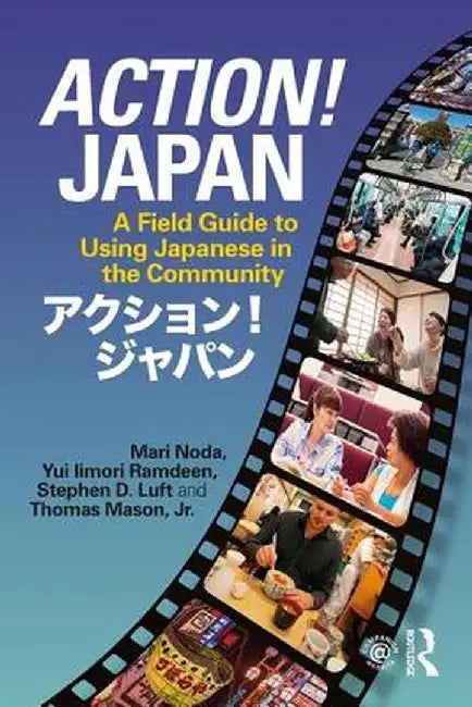 Action! Japan: A Field Guide to Using Japanese in the Community by Mari Noda