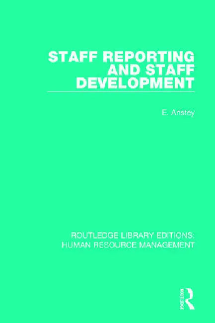 Staff Reporting and Staff Development by Anstey E.