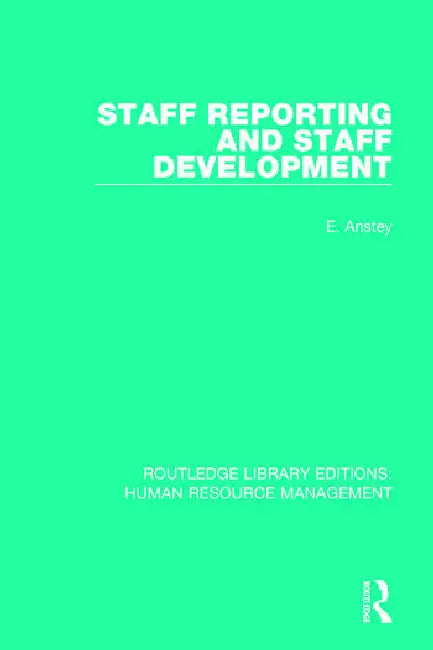 Staff Reporting and Staff Development by Anstey E.