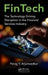 Fintech: The Technology Driving Disruption in the Financial Services Industry by Parag Y Arjunwadkar
