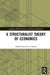 A Structuralist Theory of Economics by Adol García de la Sienra