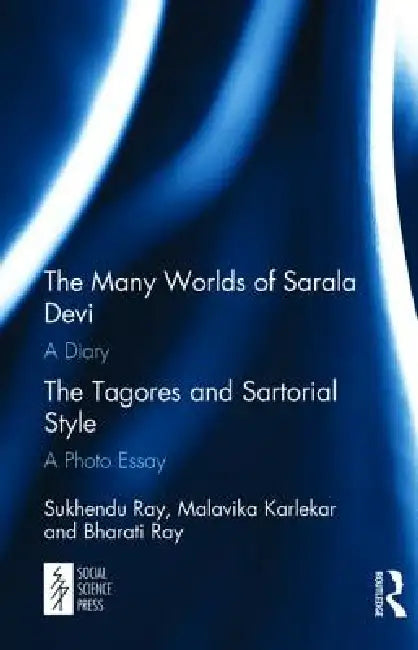 The Many Worlds of Sarala Devi: A Diary & the Tagores and Sartorial Style: A Photo Essay by Sukhendu Ray