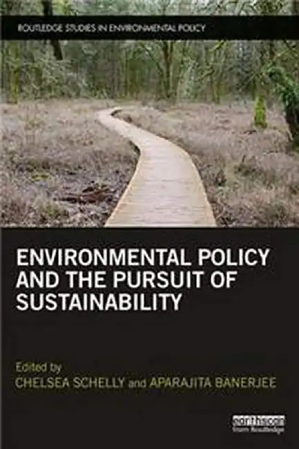 Environmental Policy and the Pursuit of Sustainability by Chelsea
