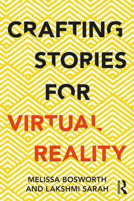 Crafting Stories for Virtual Reality by Bosworth