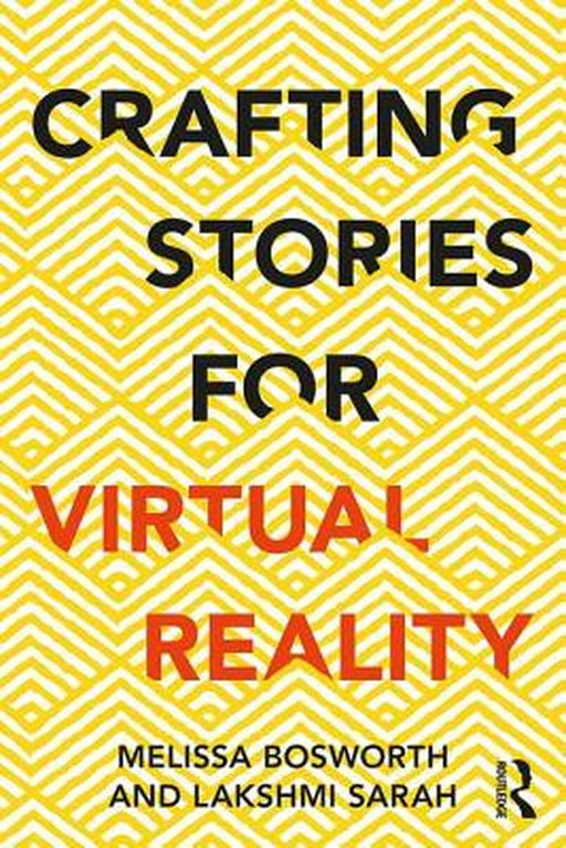 Crafting Stories for Virtual Reality by Bosworth
