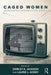 Caged Women:Incarceration Representation & Media by Jackson