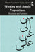 Working with Arabic Prepositions: Structures and Functions by Ronak Husni