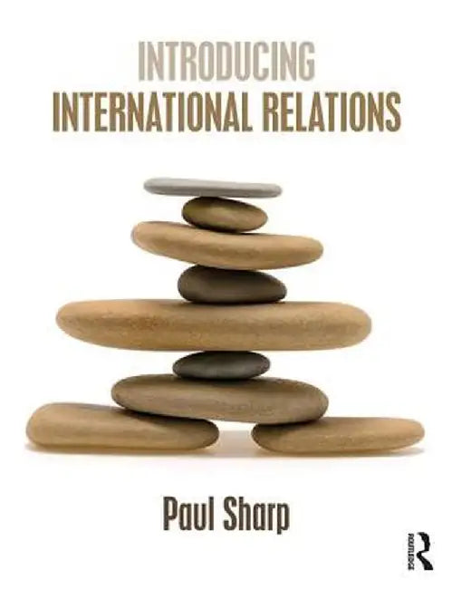 Introducing International Relations by Paul Sharp