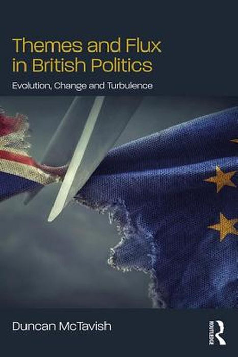 Themes and Flux in British Politics by MCTAVISH