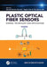 Plastic Optical Fiber Sensors: Science, Technology and Applications by Marcelo M. Werneck