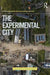 The Experimental City by Andrew Karvonen, Rob Raven