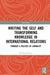 Writing the Self and Transforming Knowledge in International Relations: Towards a Politics of Liminality by Erzsebet Strausz