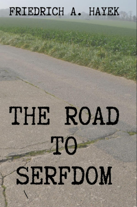 The Road To Serfdom