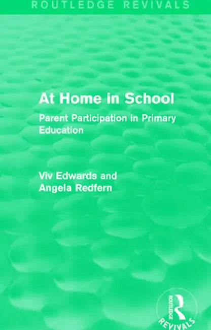 At Home in School (1988): Parent Participation in Primary Education by Viv Edwards