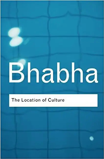The Location Of Culture by Homi K. Bhabha