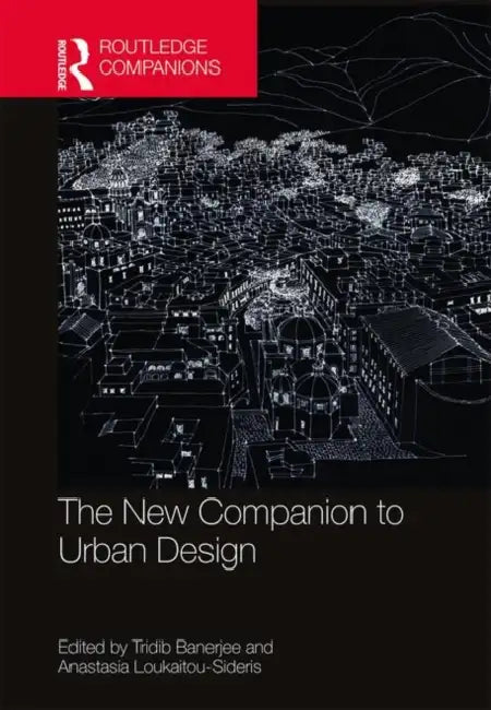 The New Companion to Urban Design by Banerjee Tridib