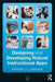 Designing and Developing Robust Instructional Apps by Kenneth J. Luterbach