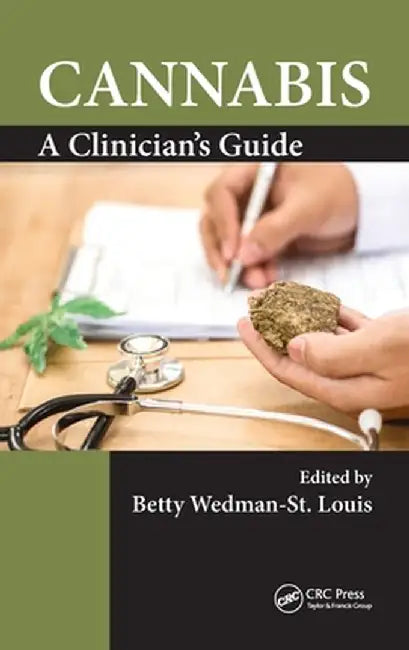Cannabis: A Clinician's Guide by Betty Wedman-St.Louis