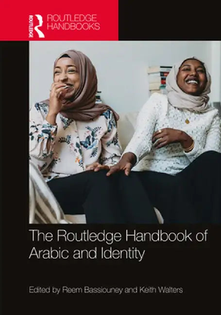The Routledge Handbook of Arabic and Identity by Hartill, Andrea