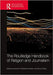 The Routledge Handbook of Religion and Journalism by Radde-Antweiler Kerstin