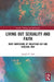 Living Out Sexuality and Faith: Body Admissions of Malaysian Gay and Bisexual Men by Joseph N. Goh