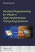 Parallel Programming for Modern High Performance Computing Systems by Pawel Czarnul