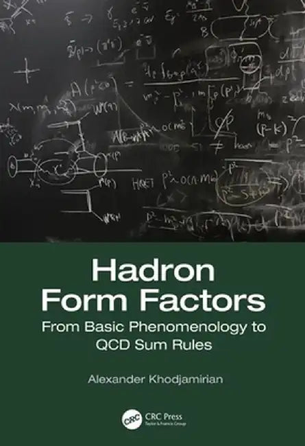 Hadron Form Factors: From Basic Phenomenology to QCD Sum Rules by Alexander Khodjamirian