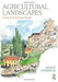 Agricultural Landscapes: Seeing Rural Through Design by Dewey Thorbeck