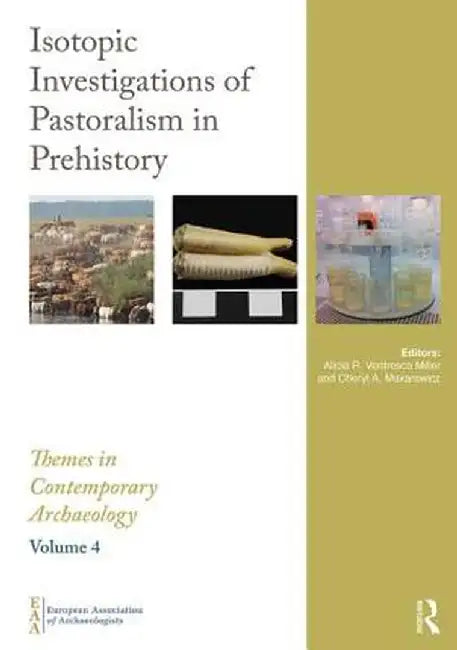Isotopic Investigations of Pastoralism in Prehistory by Alicia Ventresca Miller