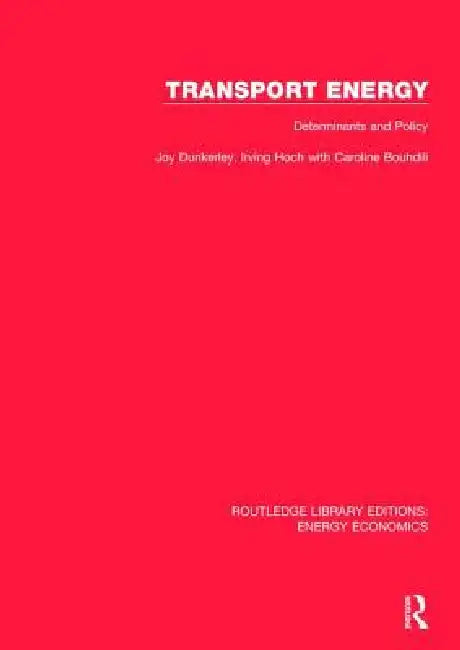 Transport Energy: Determinants And Policy by Joy Dunkerley
