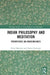 Indian Philosophy and Meditation: Perspectives on Consciousness by Rahul Banerjee