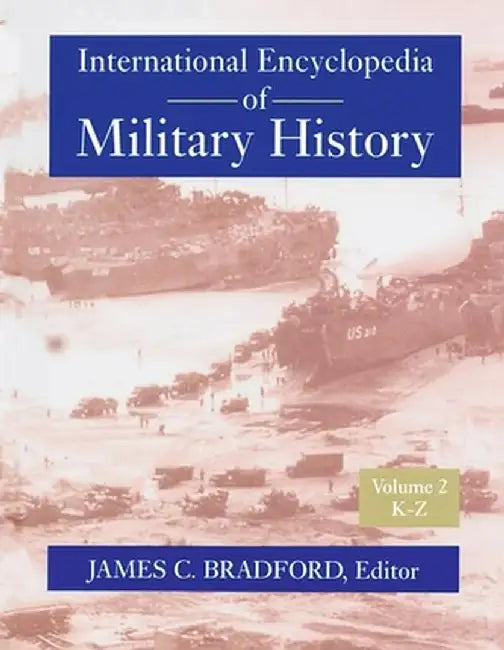 International Encyclopedia of Military History by James C. Bradford