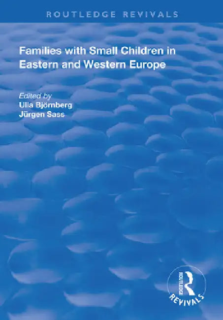 Families with Small Children in Eastern and Western Europe by Ulla Björnberg