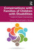 Conversations with Families of Children with Disabilities: Insights for Teacher Understanding by Victoria I. Puig