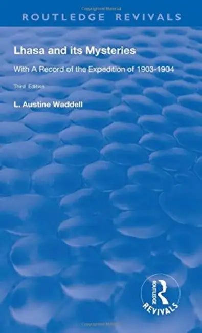 Lhasa and Its Mysteries by L. Austine Waddell