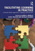 Facilitating Learning in Practice: A Research Based Approach to Challenges and Solutions by Dawn A. Morley