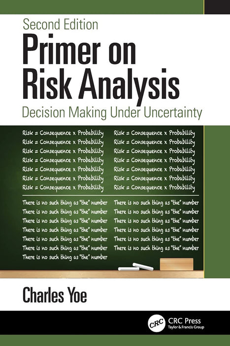 Primer on Risk Analysis:Decision Making Under Uncertainty by Yoe