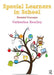 Special Learners in School: Understanding Essential Concepts by Catherine Routley