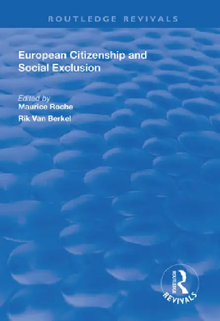 European Citizenship and Social Exclusion by Maurice Roche