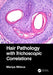 Hair Pathology with Trichoscopic Correlations by Mariya Miteva